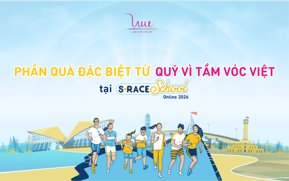 Những phần quà đặc biệt đến từ Quỹ Vì Tầm Vóc Việt tại S-Race School Online 2026